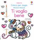 USBORNE, Ti voglio bene Coloro per magia facile facile