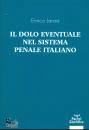 LANZA ENRICO, Il dolo eventuale nel sistema penale italiano