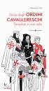 immagine di Storia degli ordini cavallereschi Templari e ...
