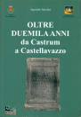 SACCHET AGOSTINO, Oltre duemila anni da Castrum a Castellavazzo