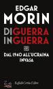 MORIN EDGAR, Di guerra in guerra Dal 1940 all