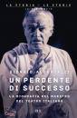 ALBERTAZZI GIORGIO, Un perdente di successo La biografia del Maestro