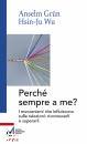 GRN A. - JU WU HSIN, Perch sempre a me? I meccanismi che influiscono