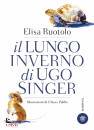 RUOTOLO ELISA, Il lungo inverno di Ugo Singer