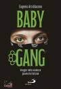 ARCIDIACONO EUGENIO, Baby gang Viaggio nella violenza giovanile italian
