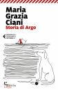 CIANI MARIA GRAZIA, Storia di argo