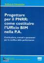 FARINATI PIETRO /ED, Progettare per il PNRR: come costituire l