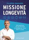 ONGARO FILIPPO, Missione longevit Dall