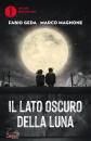 GEDA FABIO - MAGNONE, Il lato oscuro della luna