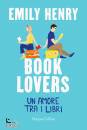 HENRY EMILY, Book lovers Un amore tra i libri