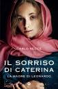 VECCE CARLO, Il sorriso di Caterina La madre di Leonardo