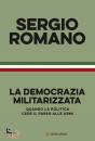 ROMANO SERGIO, La democrazia militarizzata