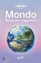 LONELY PLANET ITALIA, Mondo Guida per i viaggiatori