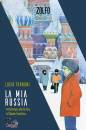 TURRONI LUCIO, La mia Russia Venticinque anni di vita in ...