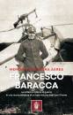 BARACCA FRANCESCO, Memorie di guerra aerea Le lettere e il diario ...