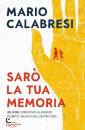 CALABRESI MARIO, Sar la tua memoria