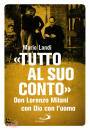 LANDI MARIO, Tutto al suo conto Don Lorenzo Milani Con Dio ...