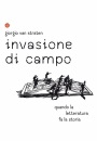 VAN STRATEN GIORGIO, Invasione di campo Quando la letteratura racconta