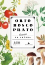 immagine di Orto bosco prato Cucinare la natura. 250 ricette