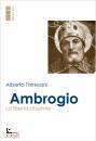 TORRESANI ALBERTO, Ambrogio La libert di servire