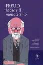 FREUD SIGMUND, Mos e il monoteismo Ediz integrale