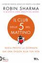 SHARMA ROBIN S, Il Club delle 5 del mattino