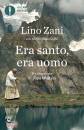 ZANI LINO, Era santo, era uomo. Papa Wojtyla