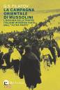 immagine di La campagna orientale di Mussolini