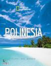 NATIONAL GEOGRAPHIC, Polinesia. Le perle dell