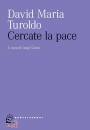 TUROLDO DAVID MARIA, Cercate la pace