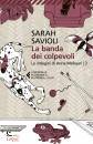 SAVIOLI SARAH, La banda dei colpevoli