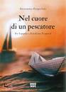 PASQUALOTTO G., Nel cuore di un pescatore