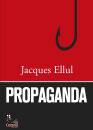 JACQUES ELLUL, Propaganda