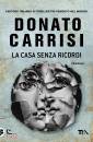 CARRISI DONATO, La casa senza ricordi