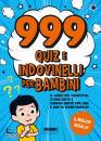 FABBRI EDITORI, 999 quiz e indovinelli per bambini