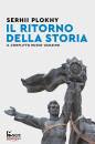 PLOKHY SERHII, Il ritorno della storia Il conflitto russo-ucraino