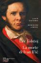 TOLSTOJ LEV, La morte di Ivan Il