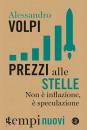 VOLPI ALESSANDRO, Prezzi alle stelle Non  inflazione  speculazione