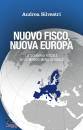 immagine di Nuovo fisco, nuova Europa Lo scenario fiscale ...