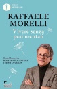 MORELLI RAFFAELE, Vivere senza pesi mentali