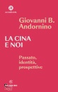 ANDORNINO GIOVANNI, La Cina e noi Passato, identit, prospettive