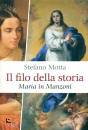 MOTTA STEFANO, Il filo della storia Maria in Manzoni