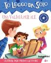 SCHIAVO MADDALENA, Una valigia per Ale Avventure in classe! Io leggo