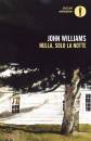 WILLIAMS JOHN EDWARD, Nulla, solo la notte