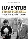 Vaciago Guido, Juventus, il secolo degli Agnelli