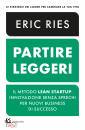 RIES ERIC, Partire leggeri Il metodo Lean Startup