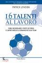 immagine di I 6 talenti al lavoro Come individuare i propri...