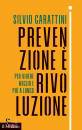 GARATTINI, Prevenzione  rivoluzione Per vivere meglio e pi