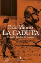 MAURO EZIO, La caduta Cronache dalla fine del fascismo