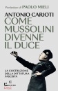 immagine di Come Mussolini divenne il duce La costruzione ...